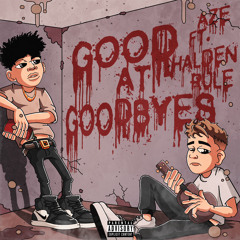 Good At Goodbyes [Remix] Ft. Halden Rule