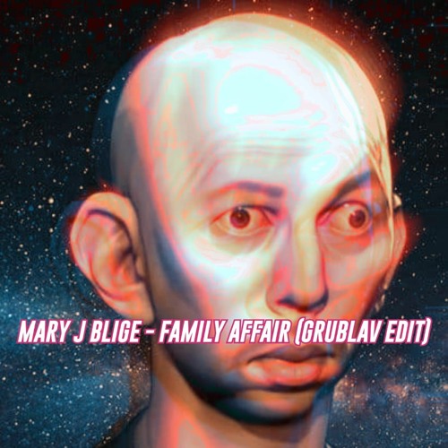 SINDEX PREMIERE: Mary J. Blige - Family Affair (Grublav Edit)