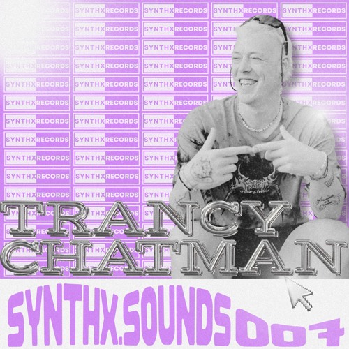 SYNTHX.SOUNDS 007 - Trancy Chatman