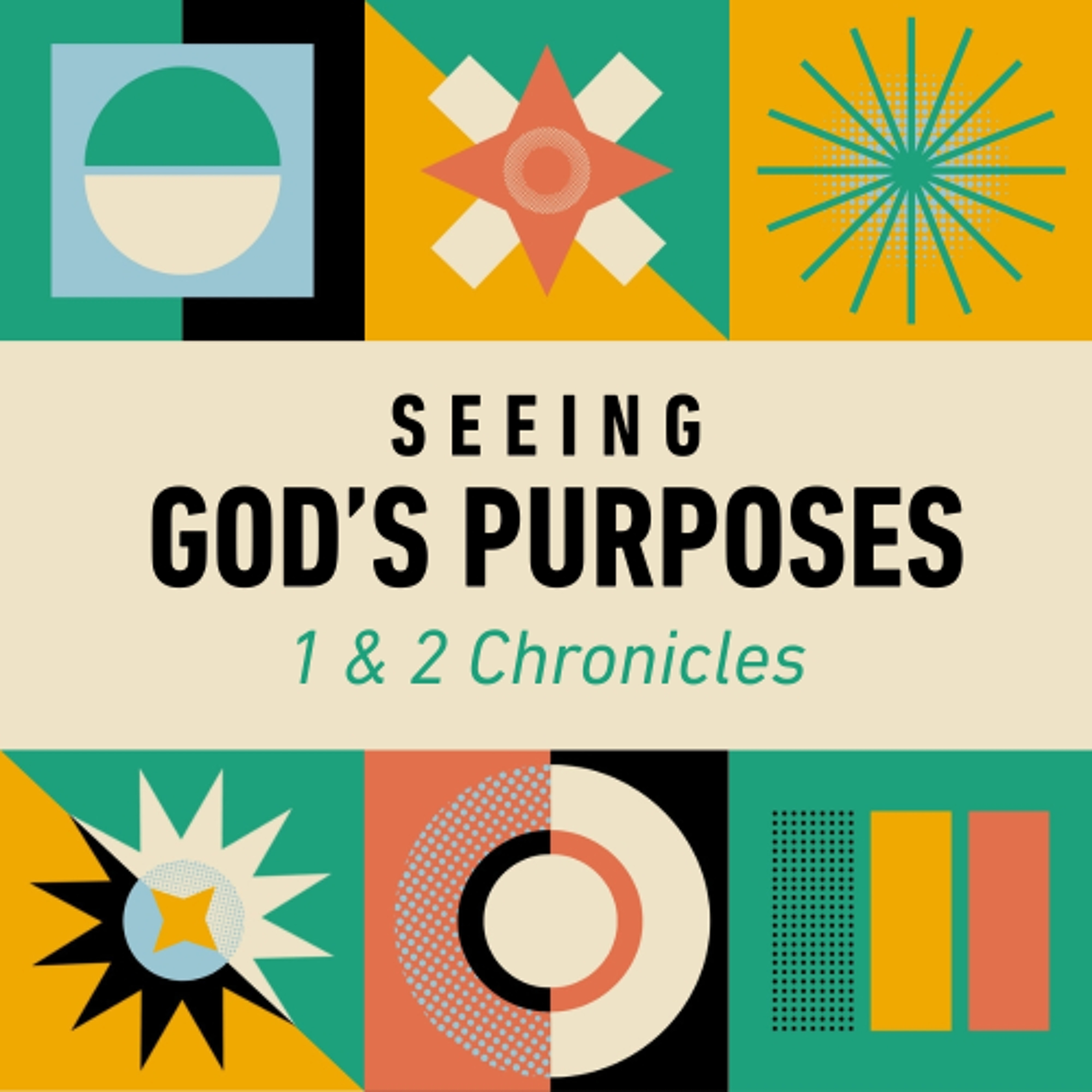 Seeing God's Purposes - 1 & 2 Chronicles episode artwork