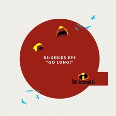 RE:Series Ep5 The Incredibles - Go Long