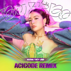 Hoàng Thùy Linh - Bo Xì Bo (Acigode Remix)│Supported by MaRLo│