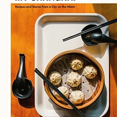 [READ] [EPUB KINDLE PDF EBOOK] My Shanghai: Recipes and Stories from a City on the Wa