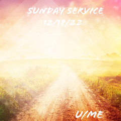 Sunday Service 12/18/22