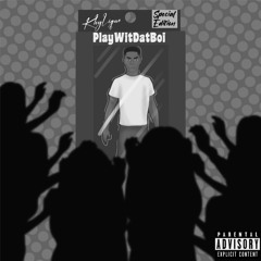 PlayWitDatBoi (prod. Raiin) [LINK IN DESCRIPTION]