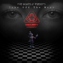 Take Off The Mask (Security Breach Song)