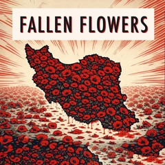 Fallen Flowers - Iran 2026