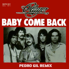 Baby Come Back (Pedro Gil Remix)
