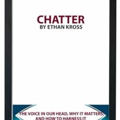 🥤[Read PDF] Workbook on Chatter by Ethan Kross (Orialet) The Voice in Our Head Why 🥤