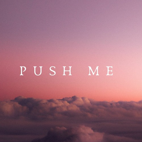 PUSH ME
