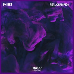 Phibes - Real Champion