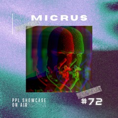 PPL SHOWCASE ONAIR - 72 - Micrus
