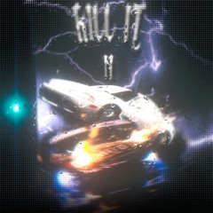 KILL IT II w/Korathink