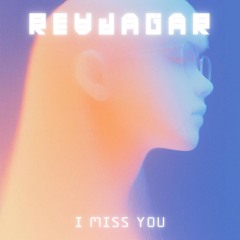 I Miss You