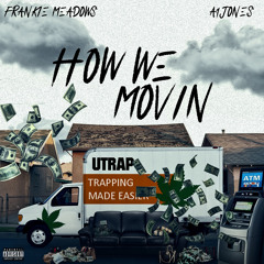 How We Movin Feat. A1Jones