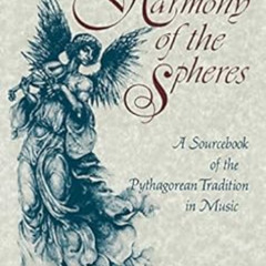 [Get] EPUB 💔 The Harmony of the Spheres: The Pythagorean Tradition in Music by Josce