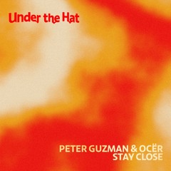 Peter Guzman, OCËR - Stay Close (Original Mix)