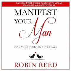 Kindle⚡online✔PDF Manifest Your Man: Find Your True Love in 30 Days