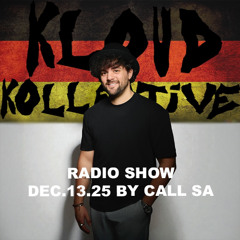 kloud kollective Radio Show by CALL SA 13.12.2025