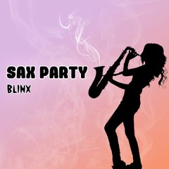 BLINX - Sax Party [FREE DL]