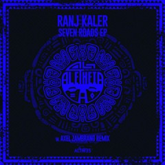 PREMIERE: Ranj Kaler - Seven Road (Axel Zambrano Remix)[Aletheia Recordings]