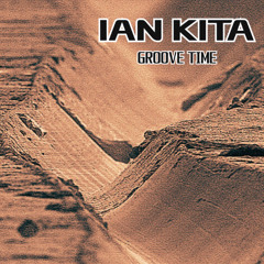 Ian Kita - Groove Time (Original Mix)