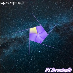 AnSister - Exterminate (Insane Instrumental Mix)