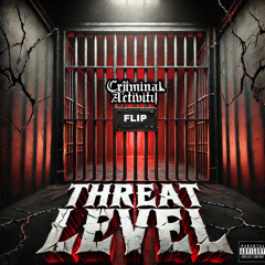 INAKTIV - THREAT LEVEL (CRIIMINAL ACTIVITY FLIP)