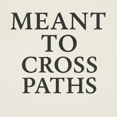 Meant to Cross Paths!!!!