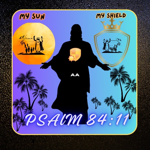 My Sun & My Shield
