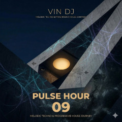 Vin Dj@Pulse Hour 09 Progressive House & Melodic Techno Dj Mix