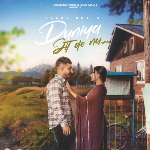 SEERA BUTTAR - DUNIYA JIT DE NU . [ OFFICIAL SONG ]