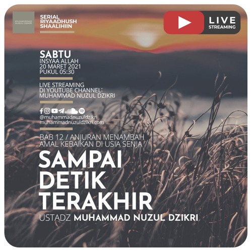 Riyaadhushshaalihiin 322 Sampai Detik Terakhir Ustadz Muhammad Nuzul Dzikri By Muhammad Nuzul Dzikri