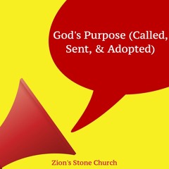 God's Purpose (Called, Sent, & Adopted)