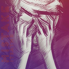 Mistake (Ashes Remix - Stellar)