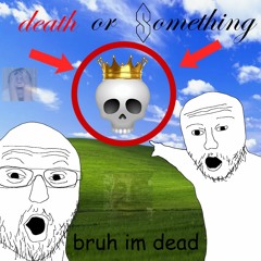 death or something