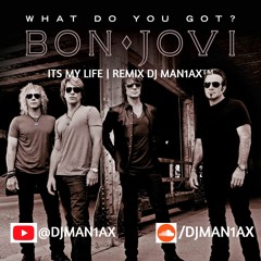 Bon Jovi - It's My Life |  DJ MAN1AX™ REMIX 2024