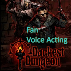 VA Practice - Darkest Dungeon Intro (fan made, not OG)