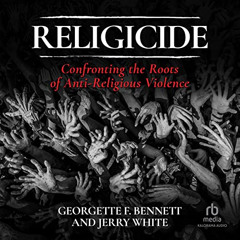 FREE KINDLE √ Religicide: Confronting the Roots of Anti-Religious Violence by  George