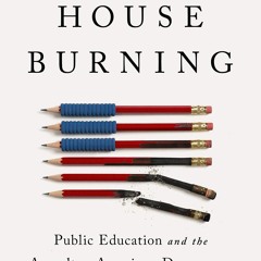 Read Schoolhouse Burning Public Education And The Assault On American