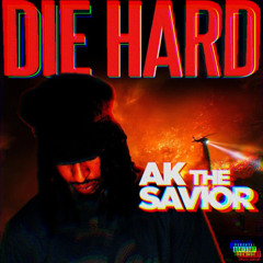 AKTHESAVIOR - Die Hard (🔪 & 🔩)