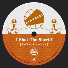 I Shot The Sheriff (S4R4 Rework)