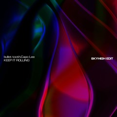 KEEP IT ROLLING (SKYHIGH's smooth 140 edit) (FREE DL)