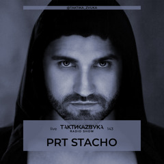 Taktika Zvuka Radio Show #143 - PRT Stacho