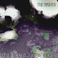 The Rights - Ciudad De Los Muertos Vivientes