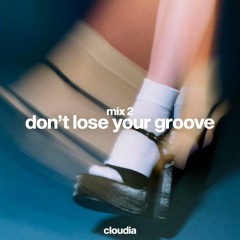 [MIX 2] don't lose your groove