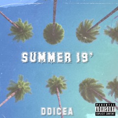 ddiCea - SUMMER 19' (Prod. Ross Gossage)