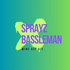 Sprayz - BASSLEMAN   Mini set 1.1