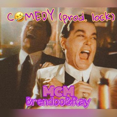 COMEDY(feat. McM Ray)