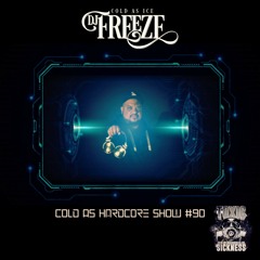 DJ FREEZE / COLD AS HARDCORE SHOW #90 ON TOXIC SICKNESS / SEPTEMBER / 2020